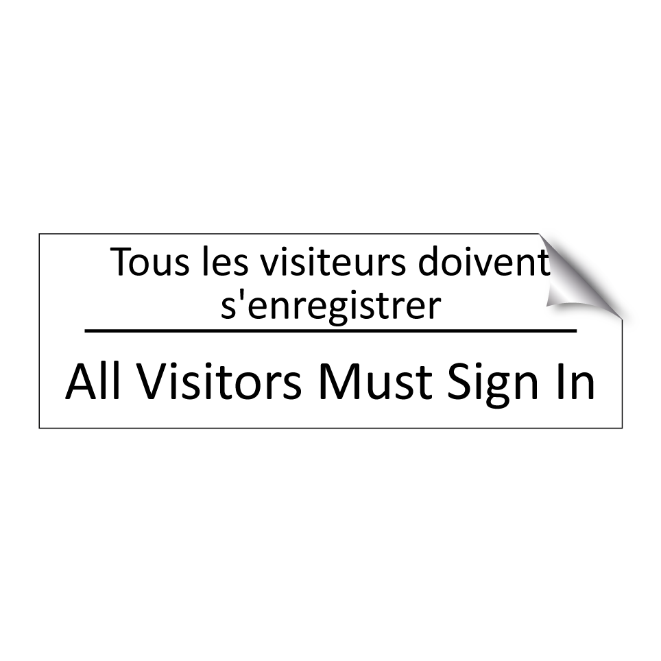 Tous les visiteurs doivent s'enregistrer /.../ - All Visitors Must Sign In