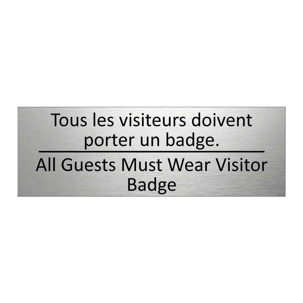 Tous les visiteurs doivent porter /.../ - All Guests Must Wear Visitor Badge /.../