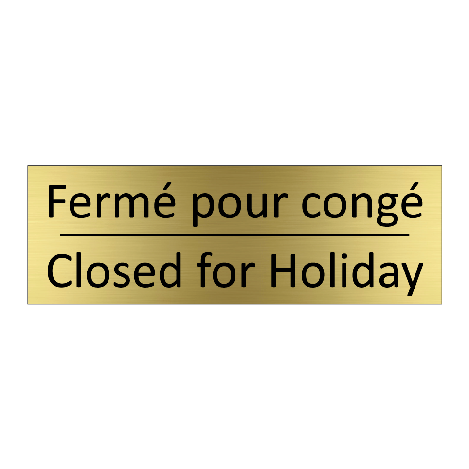 Fermé pour congé - Closed for Holiday