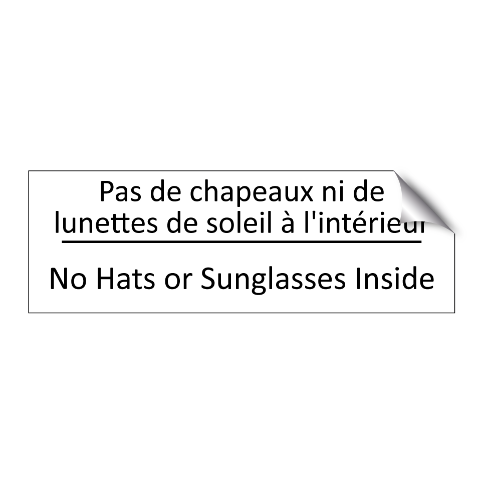 Pas de chapeaux ni de lunettes /.../ - No Hats or Sunglasses Inside