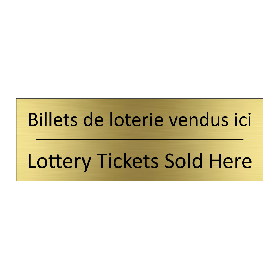Billets de loterie vendus ici - Lottery Tickets Sold Here