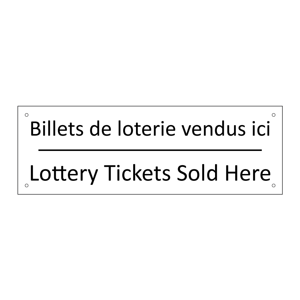 Billets de loterie vendus ici - Lottery Tickets Sold Here