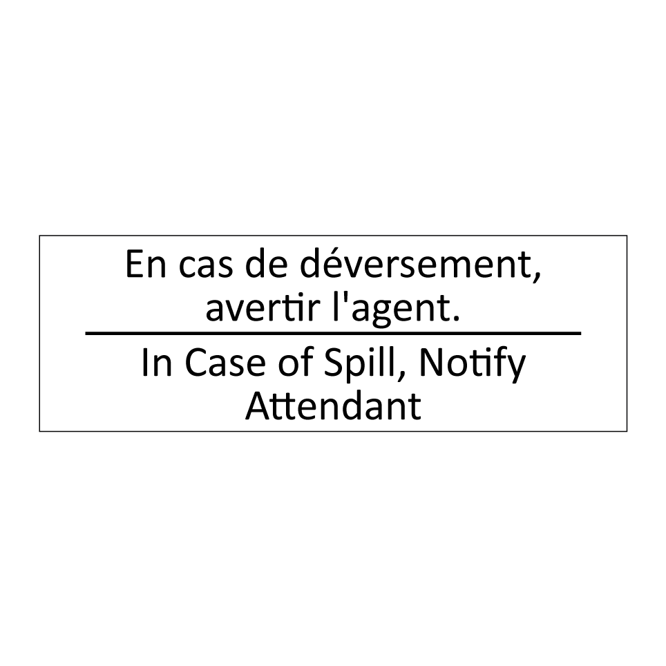 En cas de déversement, avertir /.../ - In Case of Spill, Notify Attendant /.../