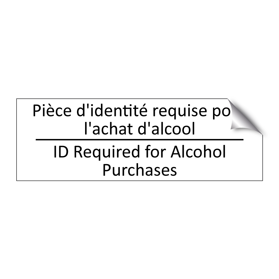 Pièce d'identité requise pour /.../ - ID Required for Alcohol Purchases /.../