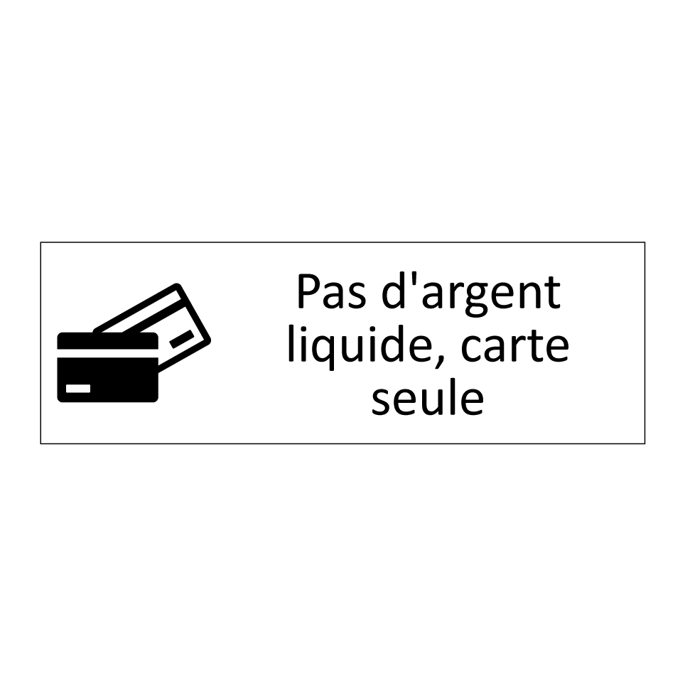 Pas d'argent liquide, carte seule