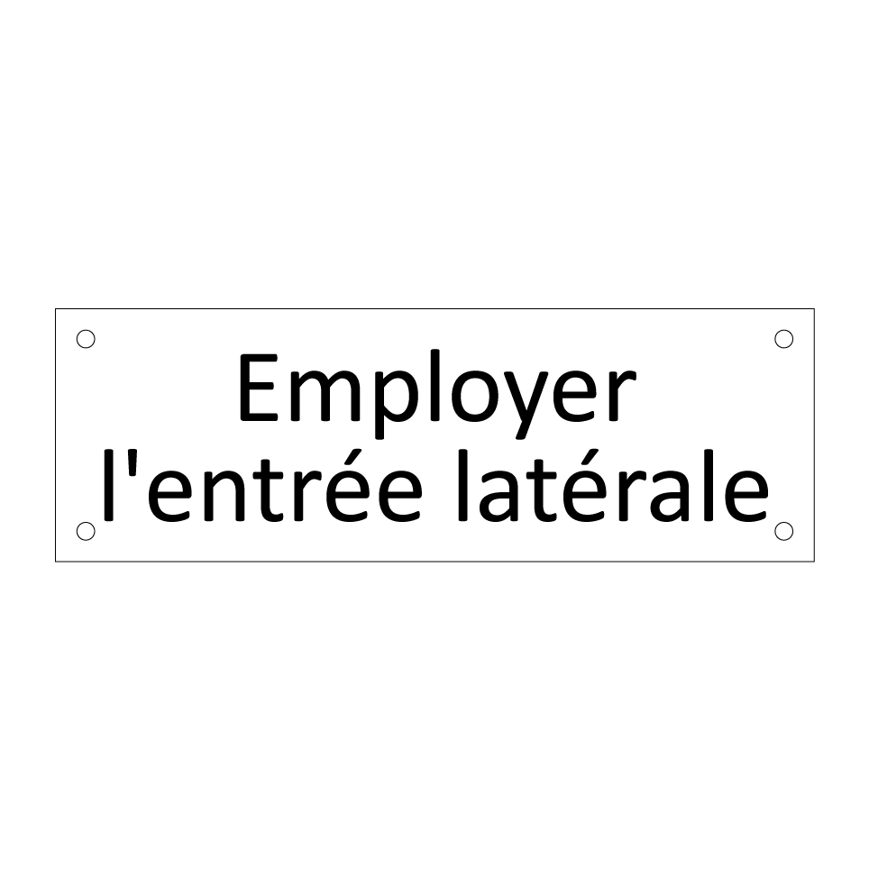 Employer l'entrée latérale