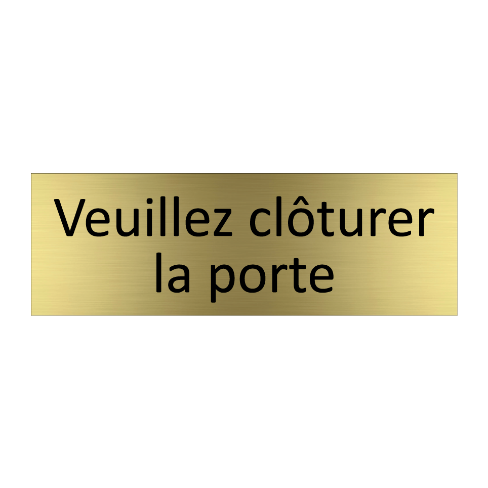 Veuillez clôturer la porte