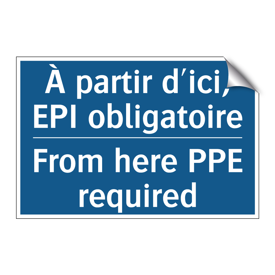 À partir d'ici, EPI obligatoire /.../ - From here PPE required