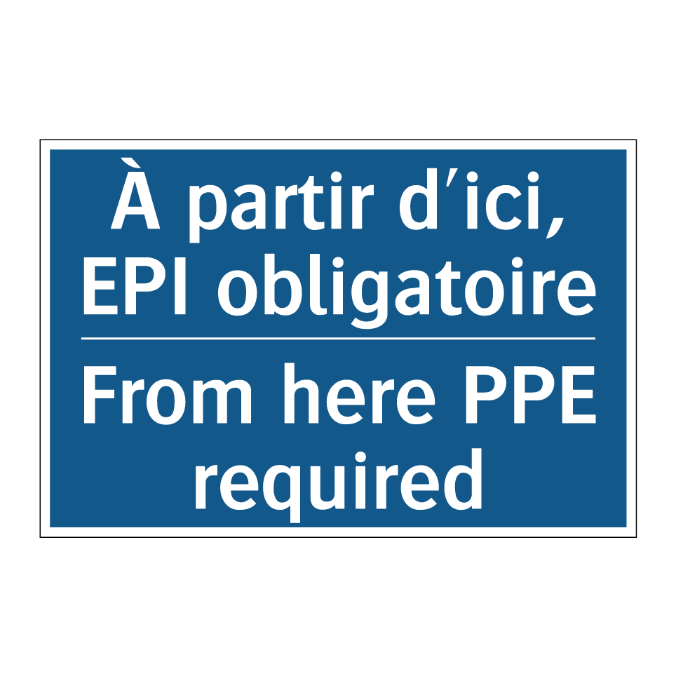 À partir d'ici, EPI obligatoire /.../ - From here PPE required