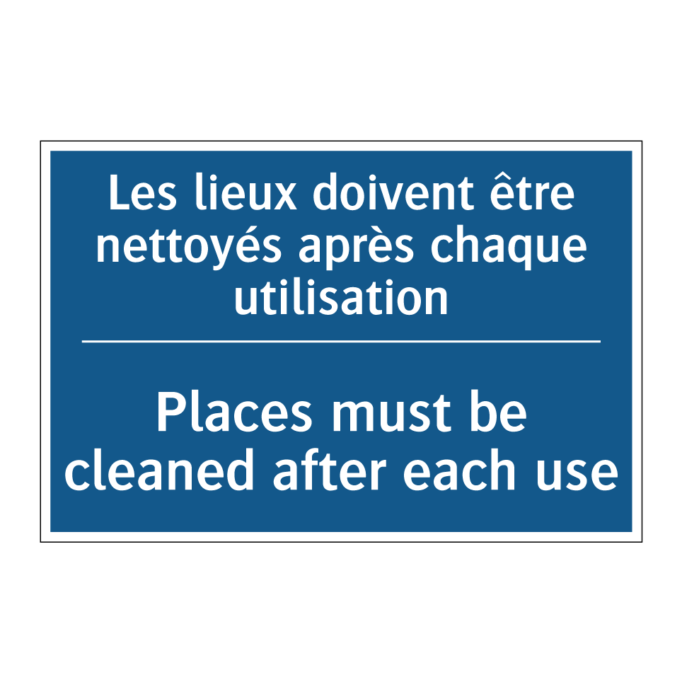Les lieux doivent être nettoyés /.../ - Places must be cleaned after each /.../