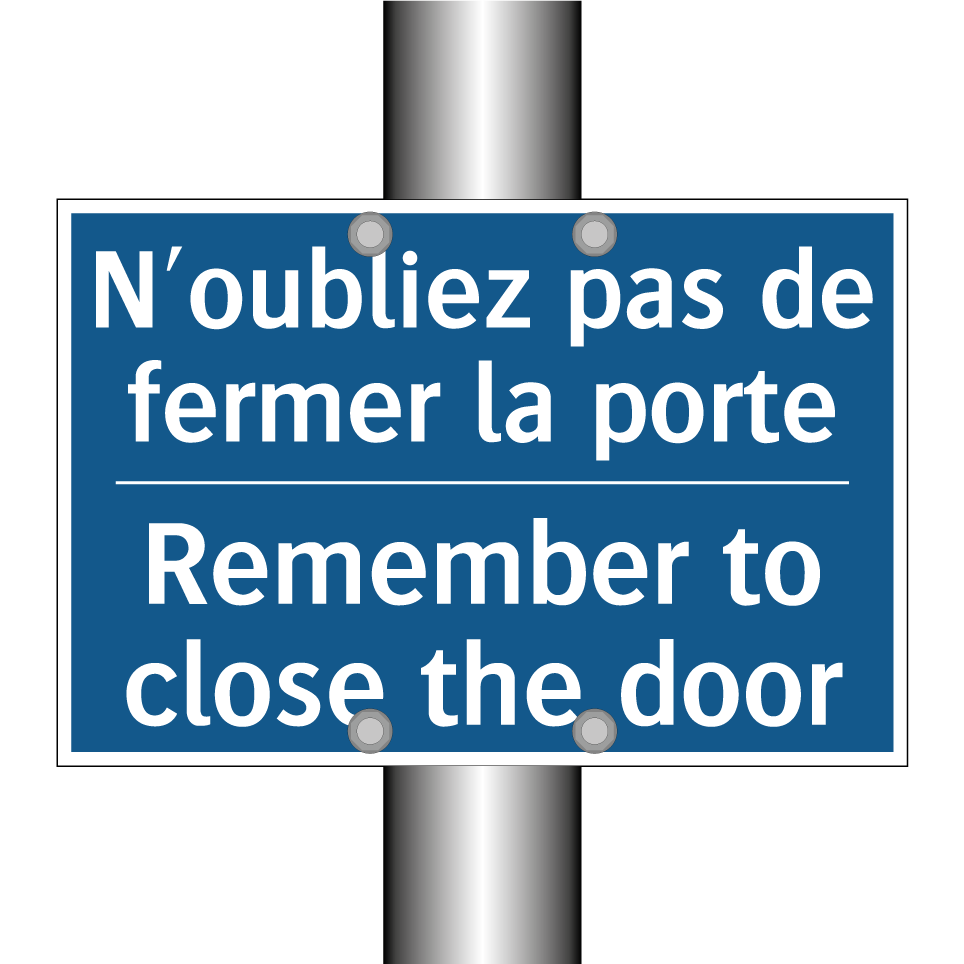 N'oubliez pas de fermer la porte /.../ - Remember to close the door