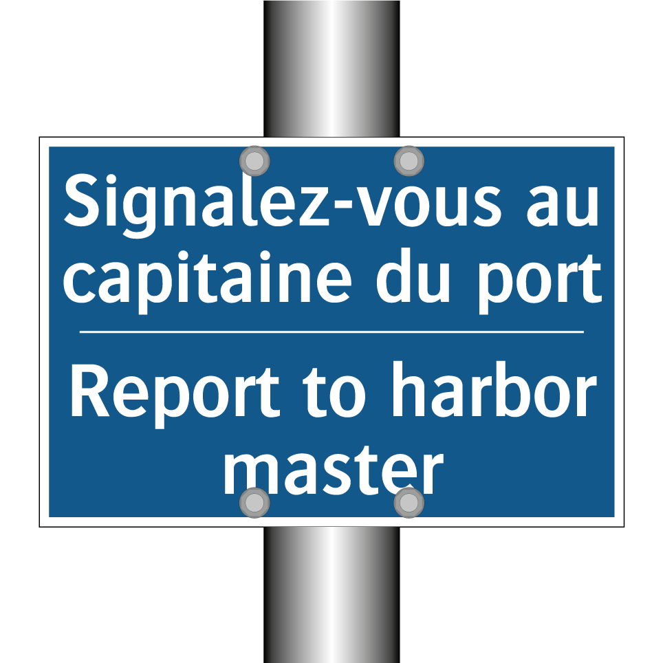 Signalez-vous au capitaine du /.../ - Report to harbor master