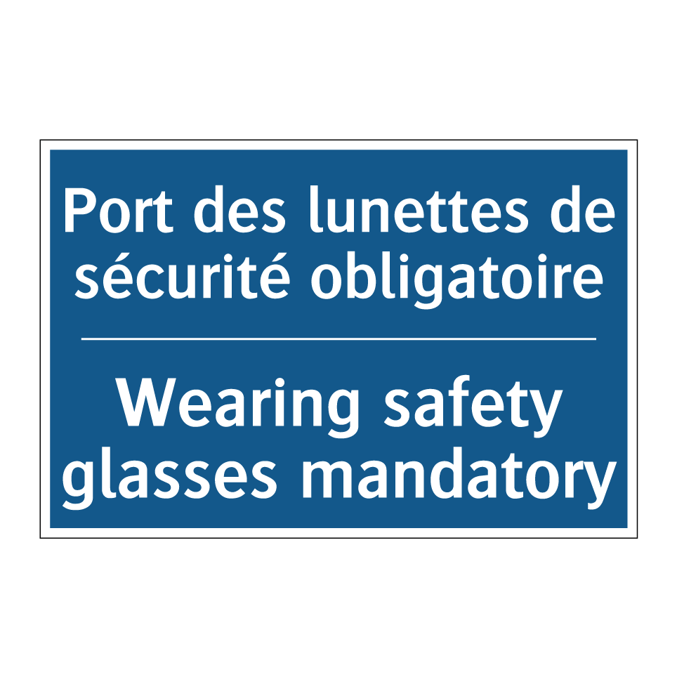 Port des lunettes de sécurité /.../ - Wearing safety glasses mandatory /.../