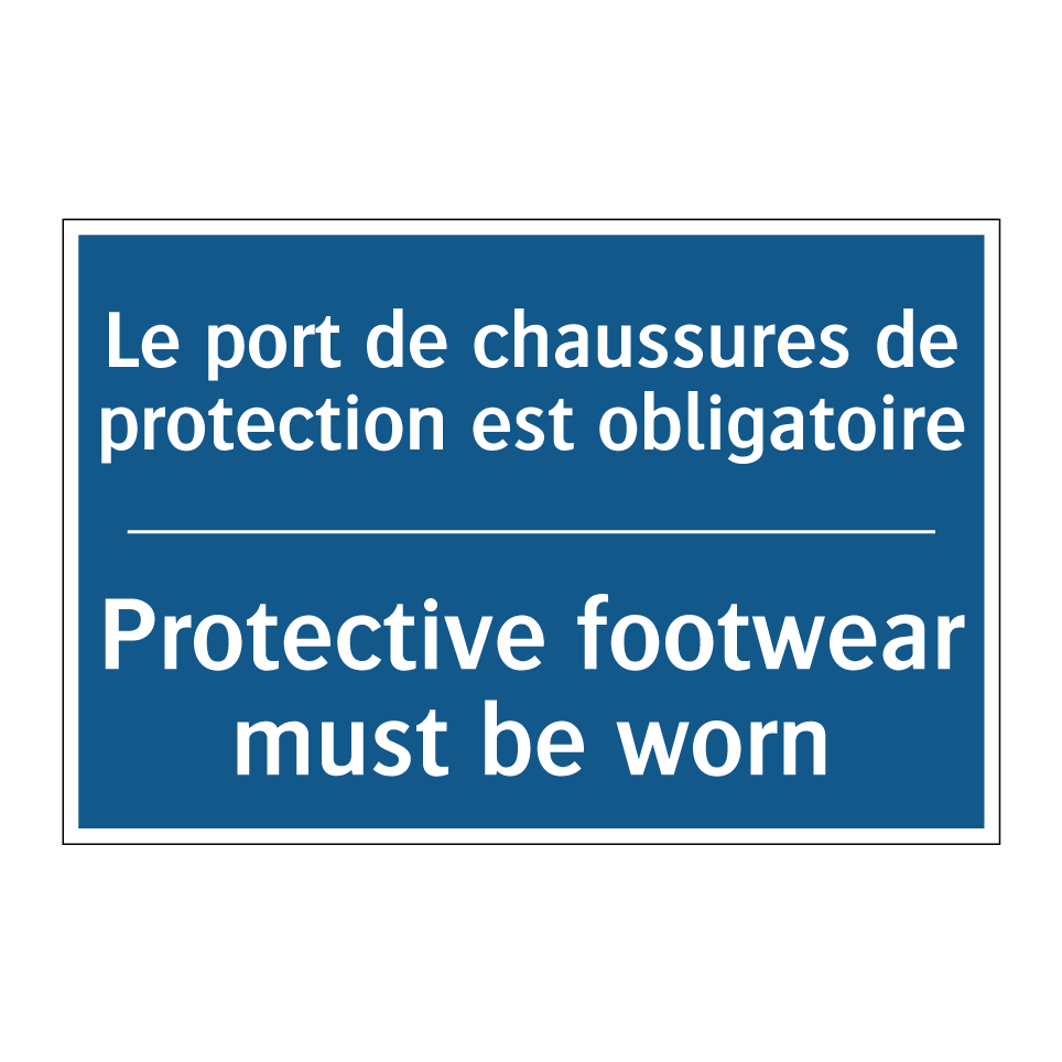 Le port de chaussures de protection /.../ - Protective footwear must be worn /.../