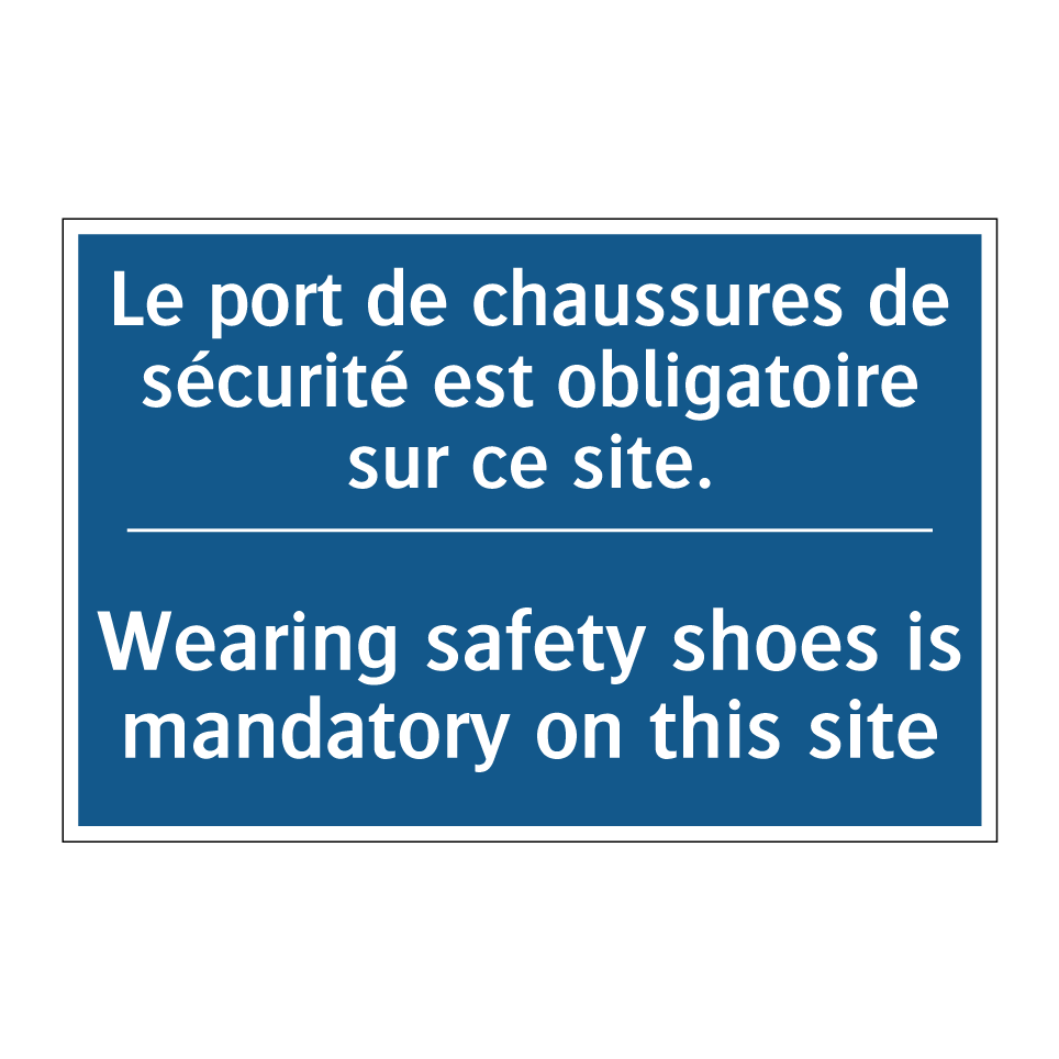 Le port de chaussures de sécurité /.../ - Wearing safety shoes is mandatory /.../