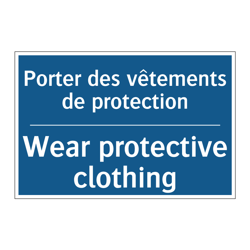 Porter des vêtements de protection /.../ - Wear protective clothing