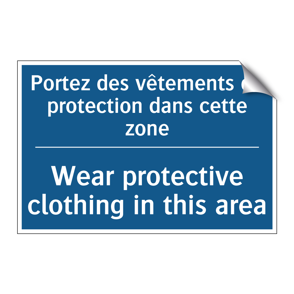 Portez des vêtements de protection /.../ - Wear protective clothing in this /.../