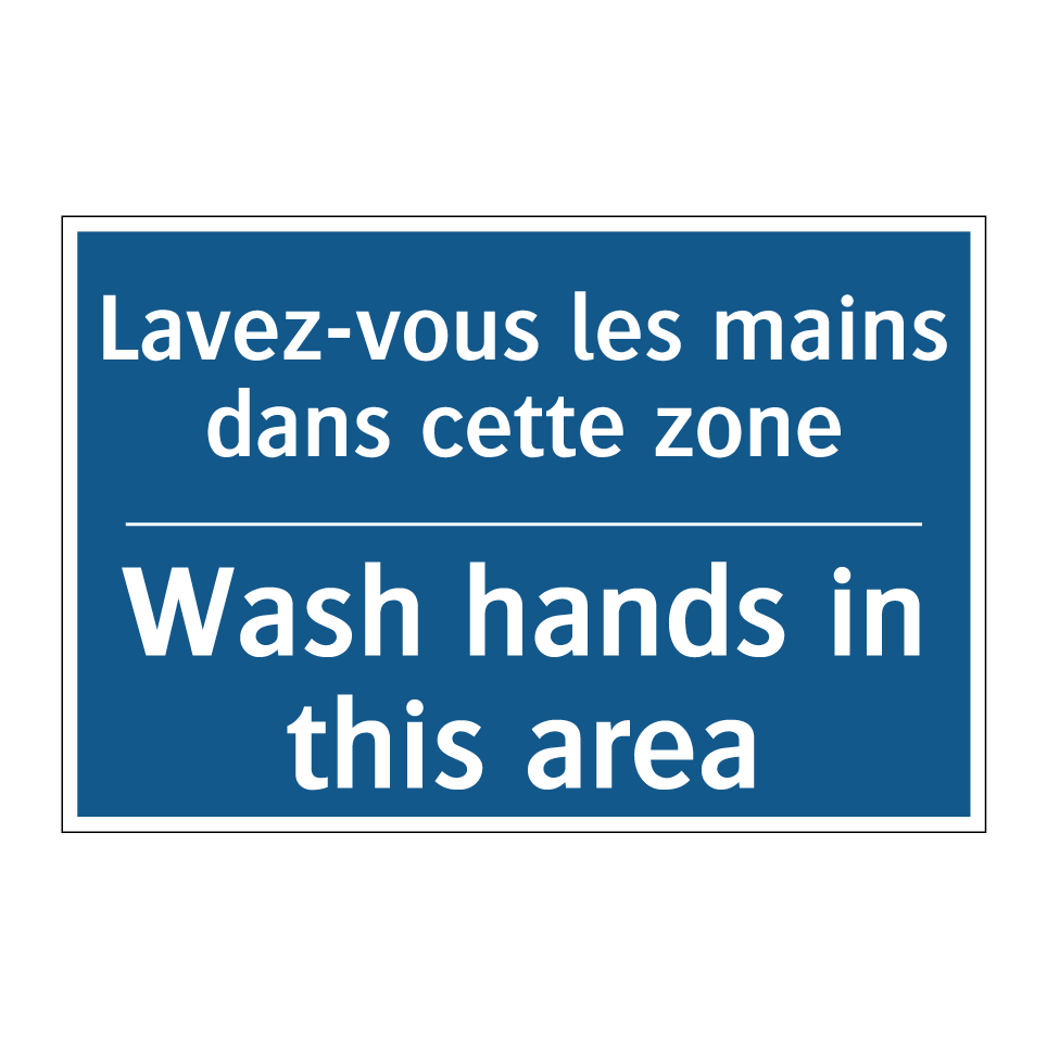 Lavez-vous les mains dans cette /.../ - Wash hands in this area