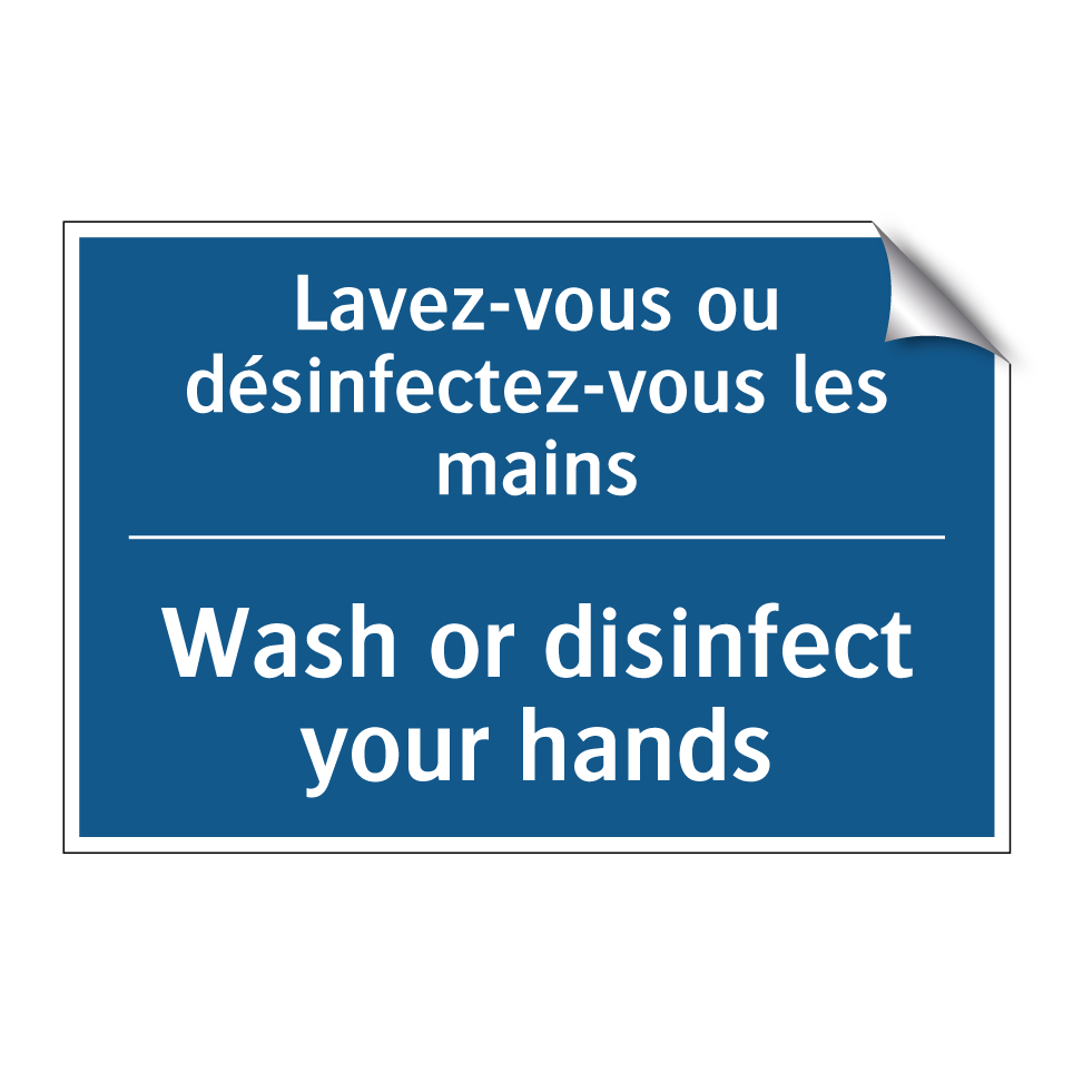 Lavez-vous ou désinfectez-vous /.../ - Wash or disinfect your hands