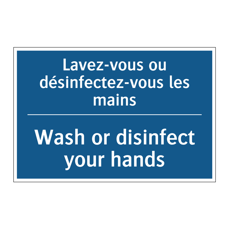 Lavez-vous ou désinfectez-vous /.../ - Wash or disinfect your hands