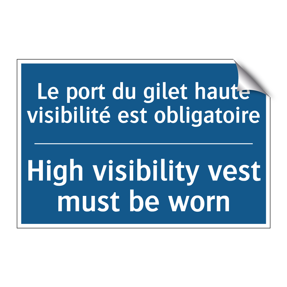 Le port du gilet haute visibilité /.../ - High visibility vest must be worn /.../