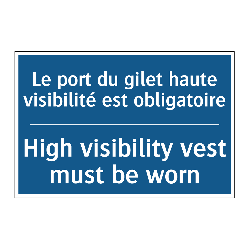 Le port du gilet haute visibilité /.../ - High visibility vest must be worn /.../