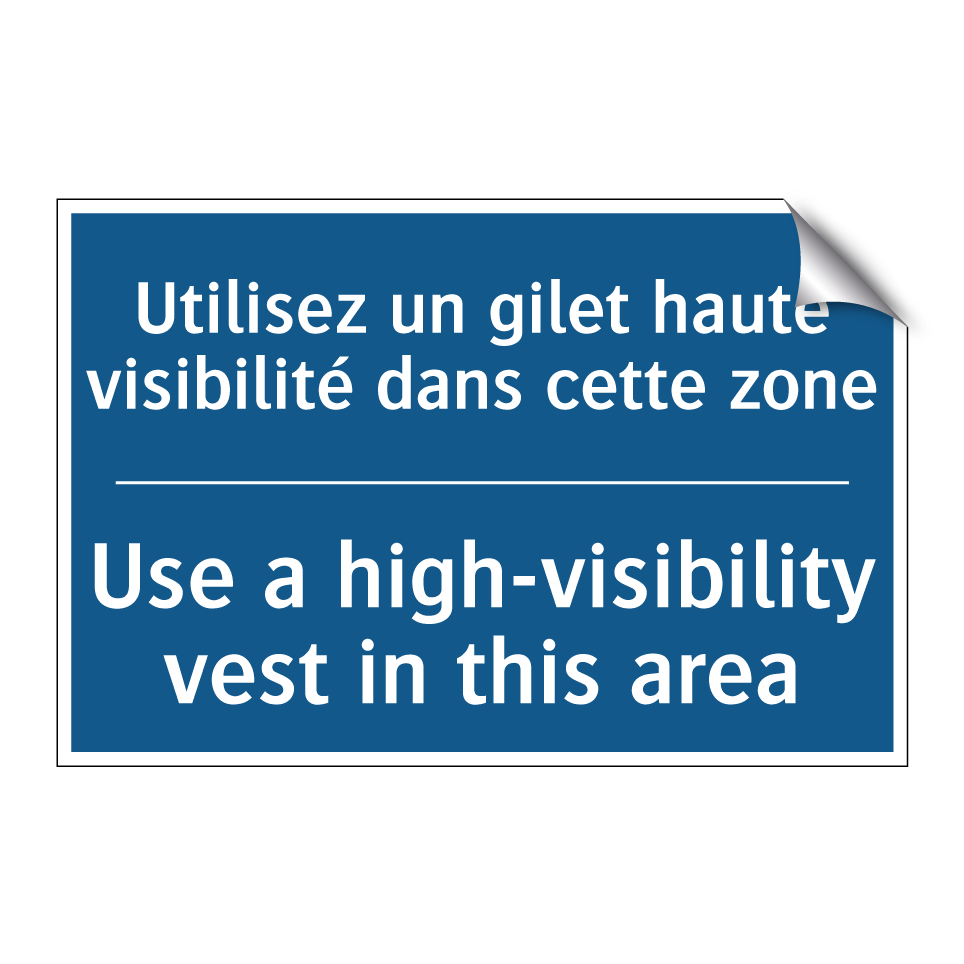 Utilisez un gilet haute visibilité /.../ - Use a high-visibility vest in /.../
