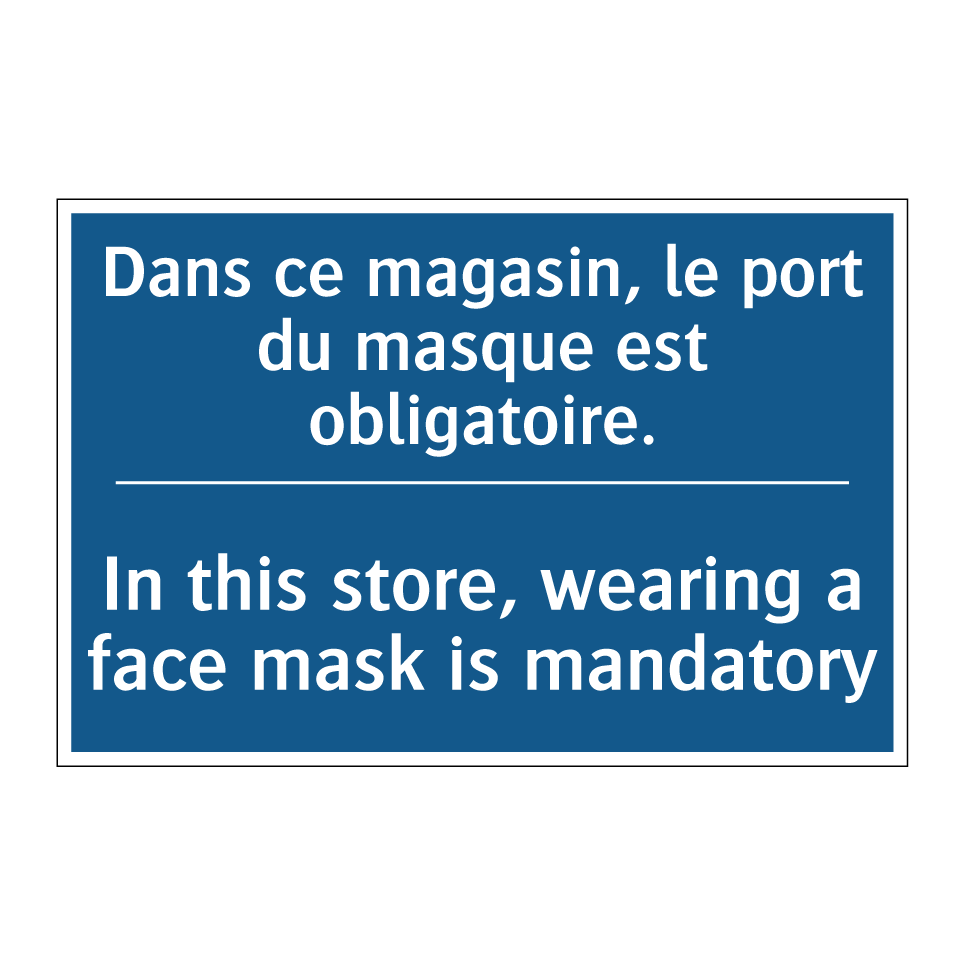 Dans ce magasin, le port du masque /.../ - In this store, wearing a face /.../