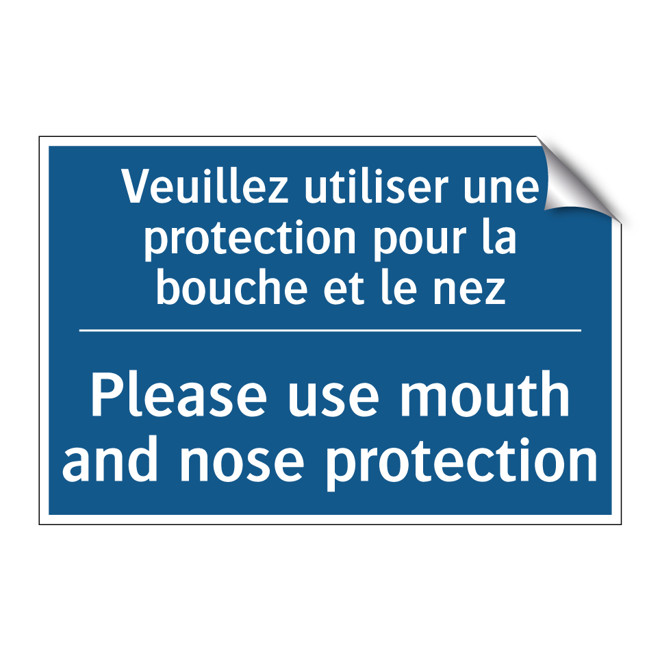 Veuillez utiliser une protection /.../ - Please use mouth and nose protection /.../