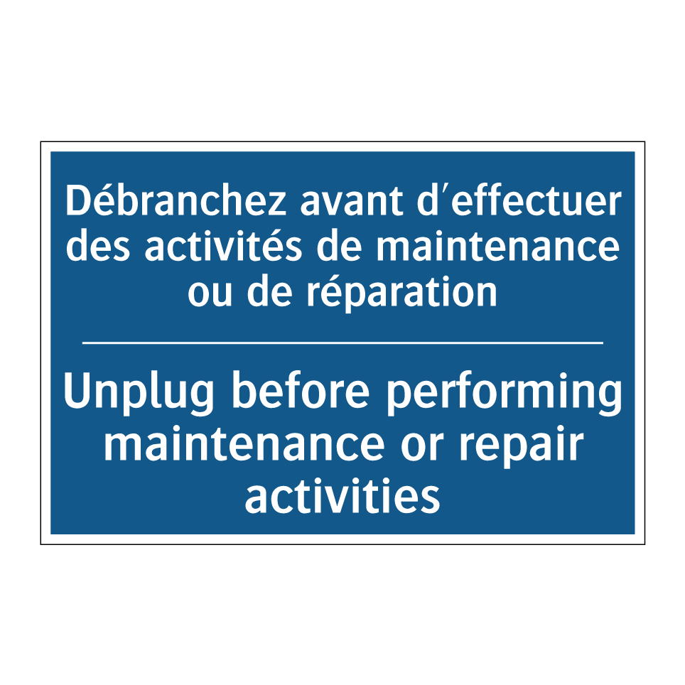 Débranchez avant d'effectuer des /.../ - Unplug before performing maintenance /.../