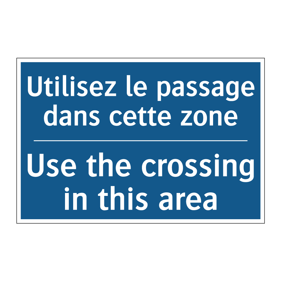 Utilisez le passage dans cette /.../ - Use the crossing in this area