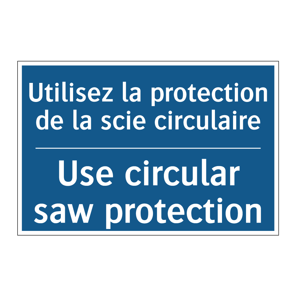 Utilisez la protection de la scie /.../ - Use circular saw protection