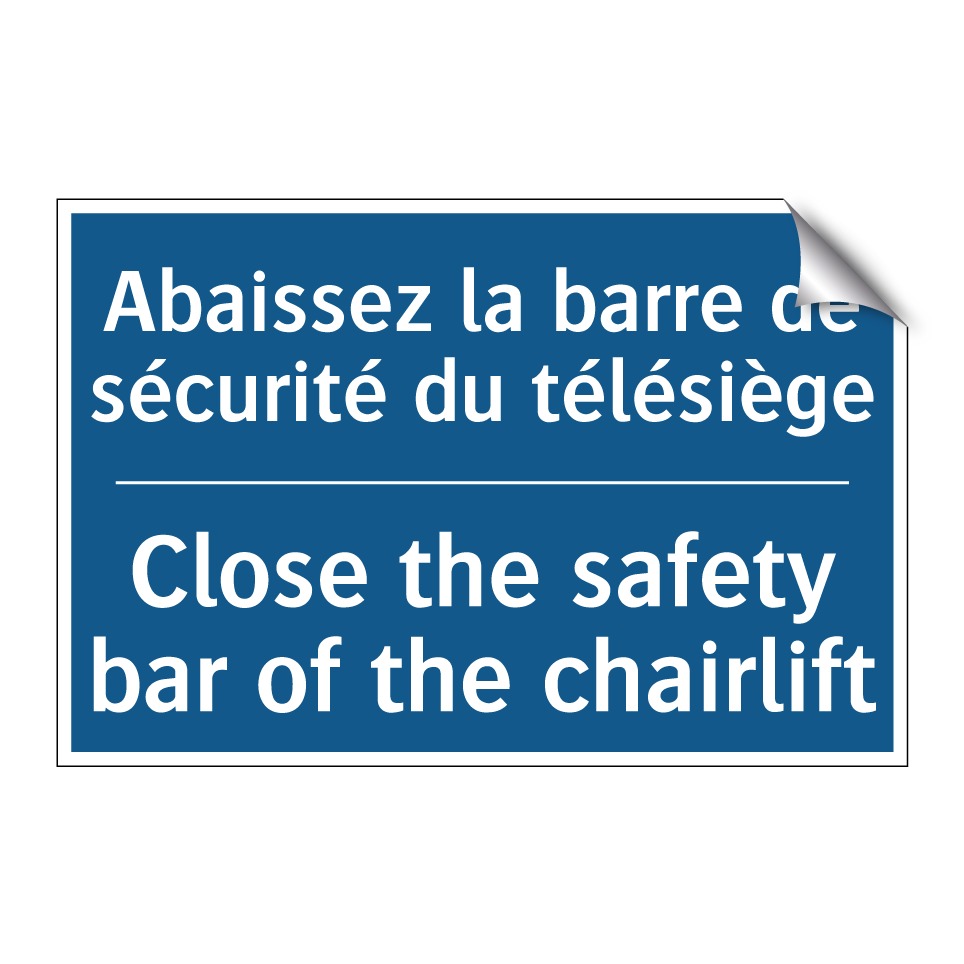 Abaissez la barre de sécurité /.../ - Close the safety bar of the chairlift /.../