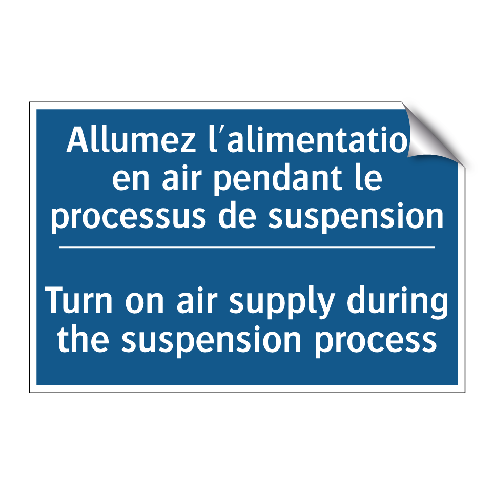 Allumez l'alimentation en air /.../ - Turn on air supply during the /.../