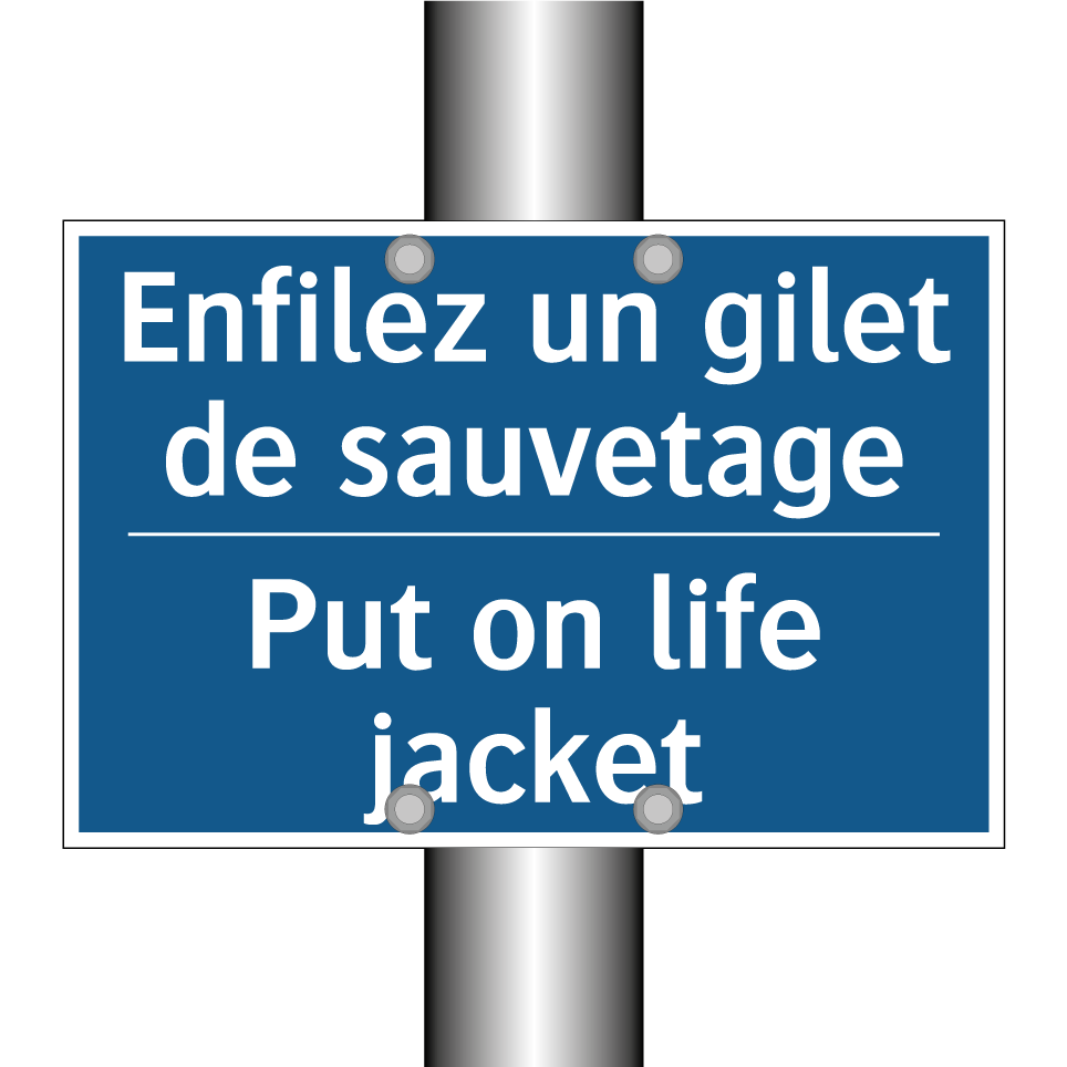 Enfilez un gilet de sauvetage - Put on life jacket