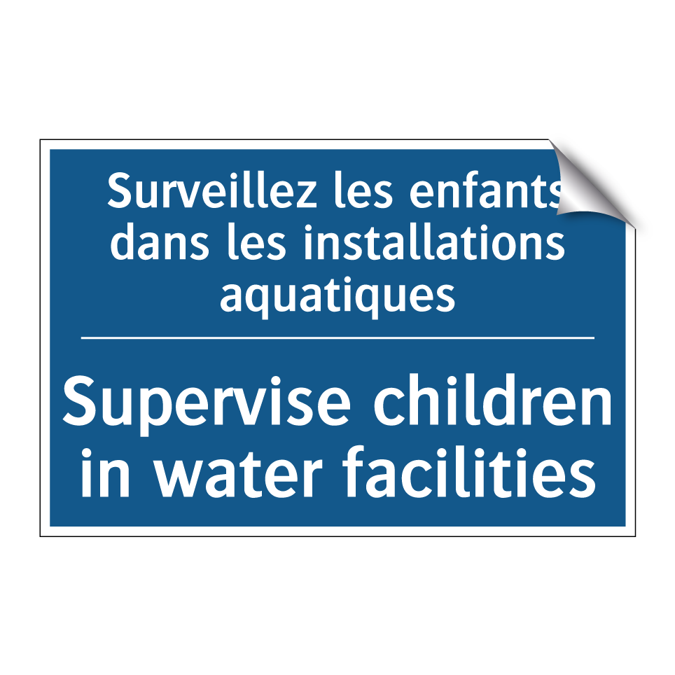 Surveillez les enfants dans les /.../ - Supervise children in water facilities /.../
