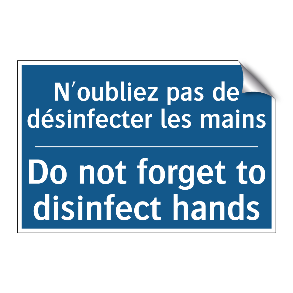 N'oubliez pas de désinfecter les /.../ - Do not forget to disinfect hands /.../