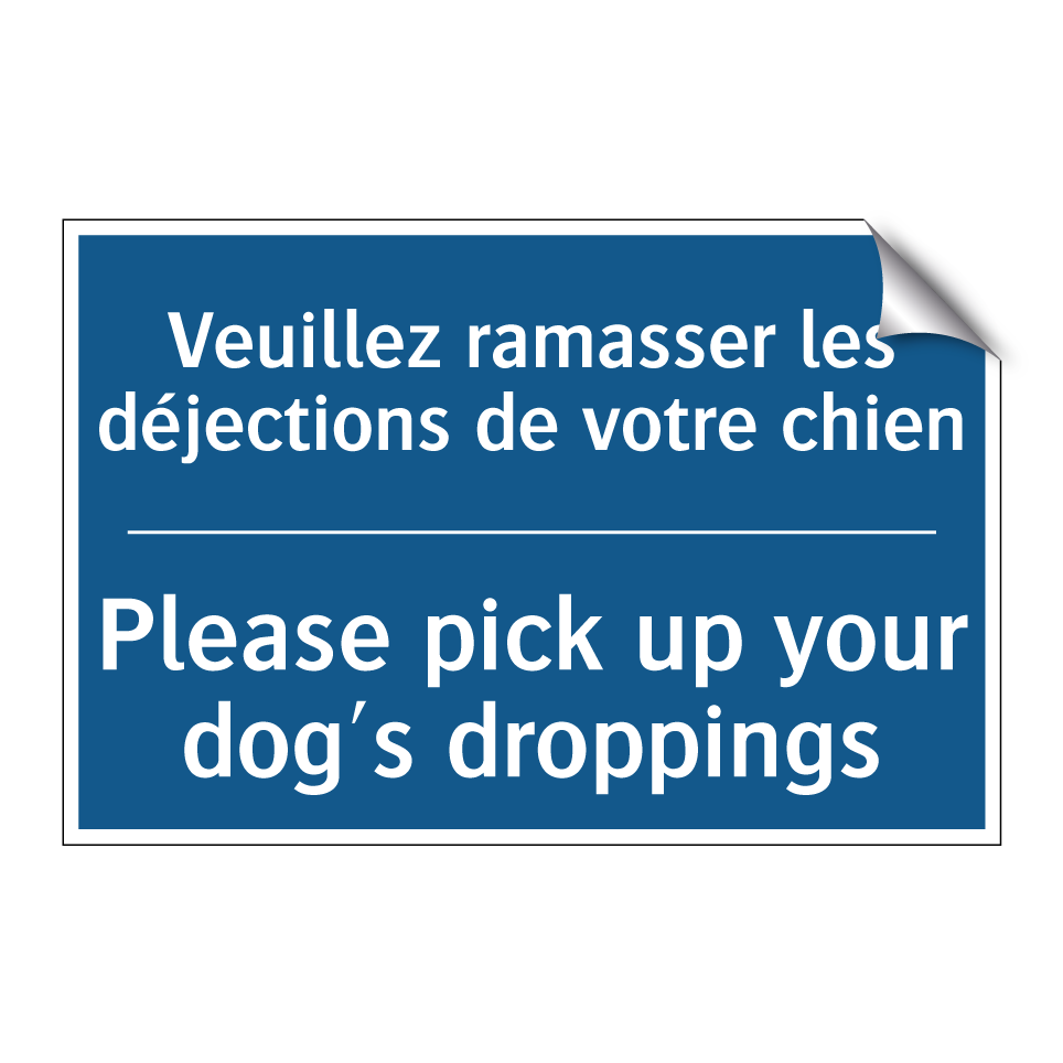 Veuillez ramasser les déjections /.../ - Please pick up your dog's droppings /.../