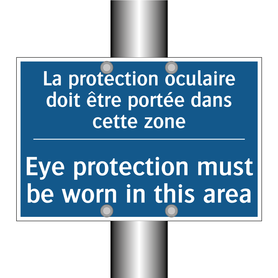 La protection oculaire doit être /.../ - Eye protection must be worn in /.../