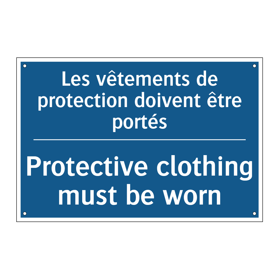 Les vêtements de protection doivent /.../ - Protective clothing must be worn /.../