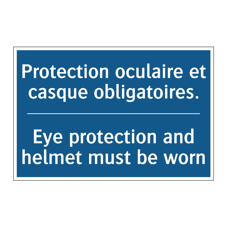 Protection oculaire et casque /.../ - Eye protection and helmet must /.../