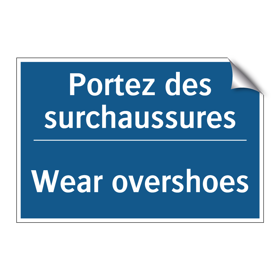 Portez des surchaussures - Wear overshoes