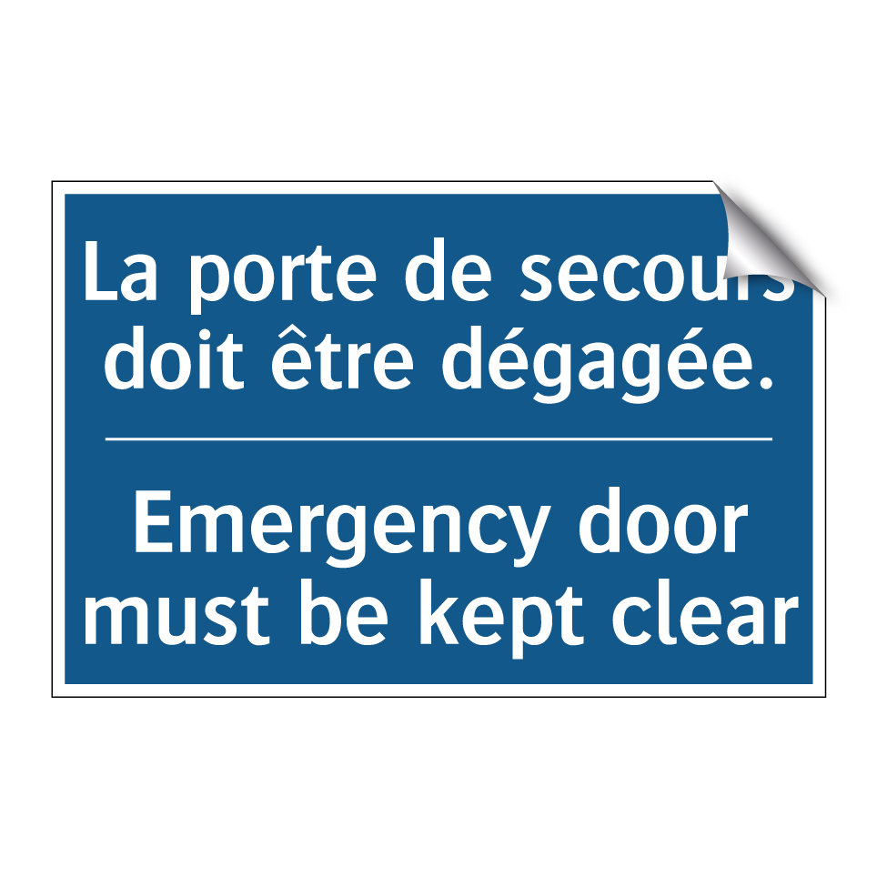 La porte de secours doit être /.../ - Emergency door must be kept clear /.../