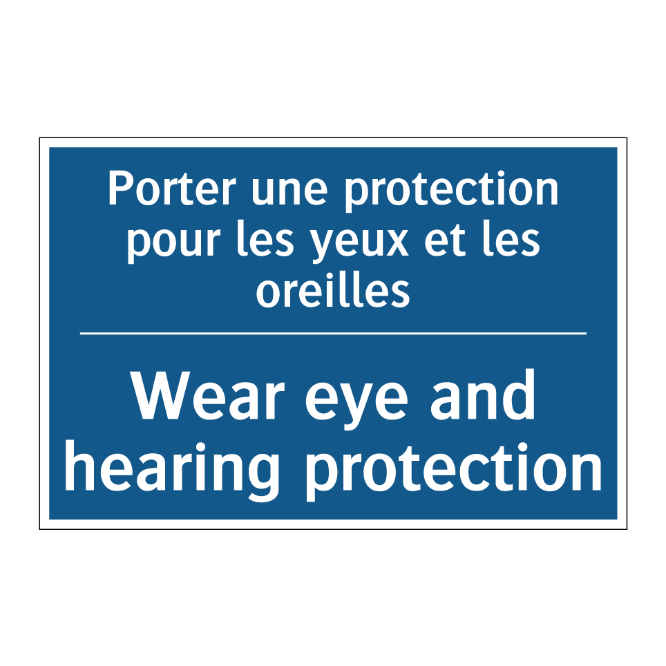 Porter une protection pour les /.../ - Wear eye and hearing protection /.../