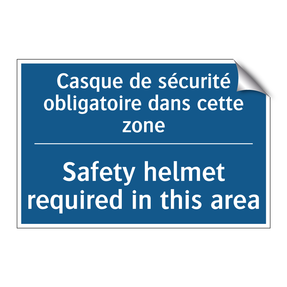 Casque de sécurité obligatoire /.../ - Safety helmet required in this /.../