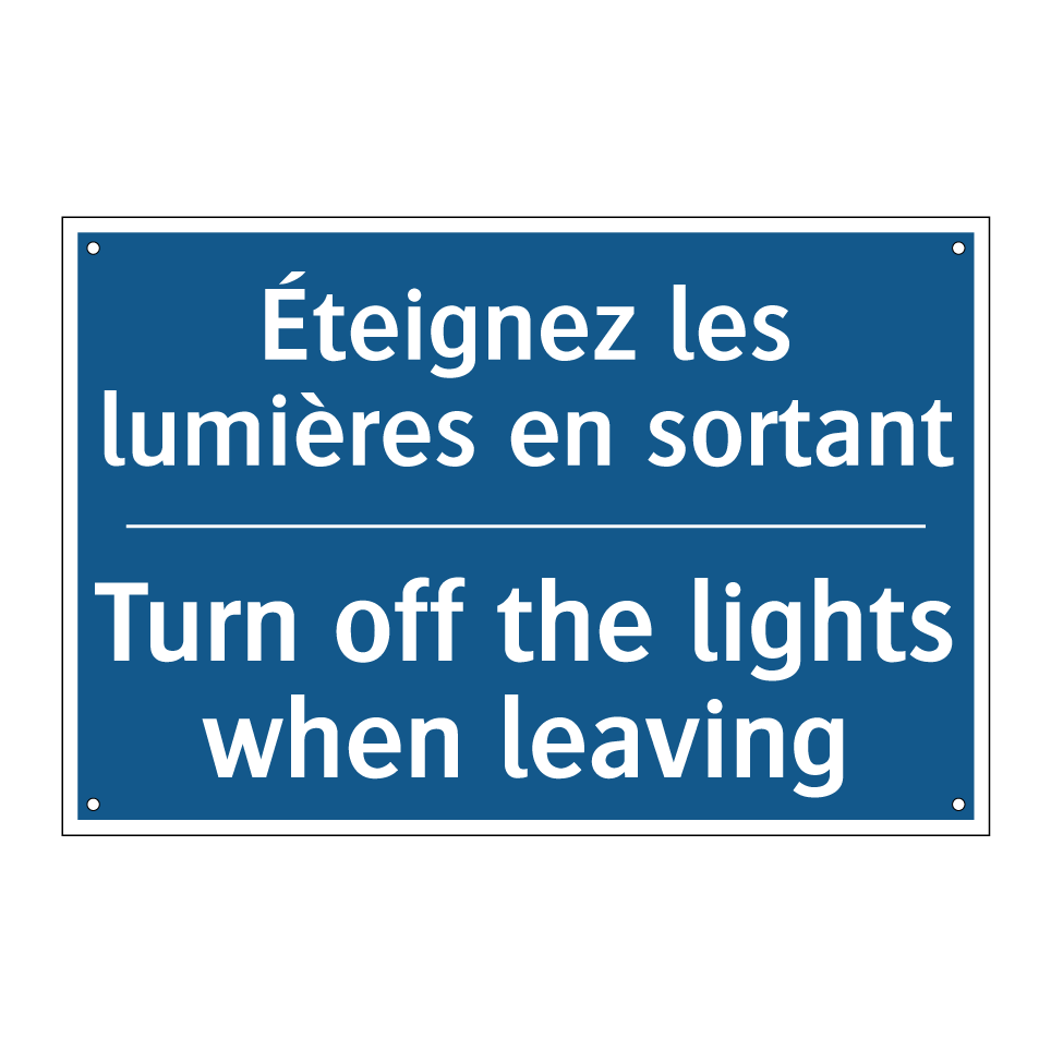 Éteignez les lumières en sortant /.../ - Turn off the lights when leaving /.../