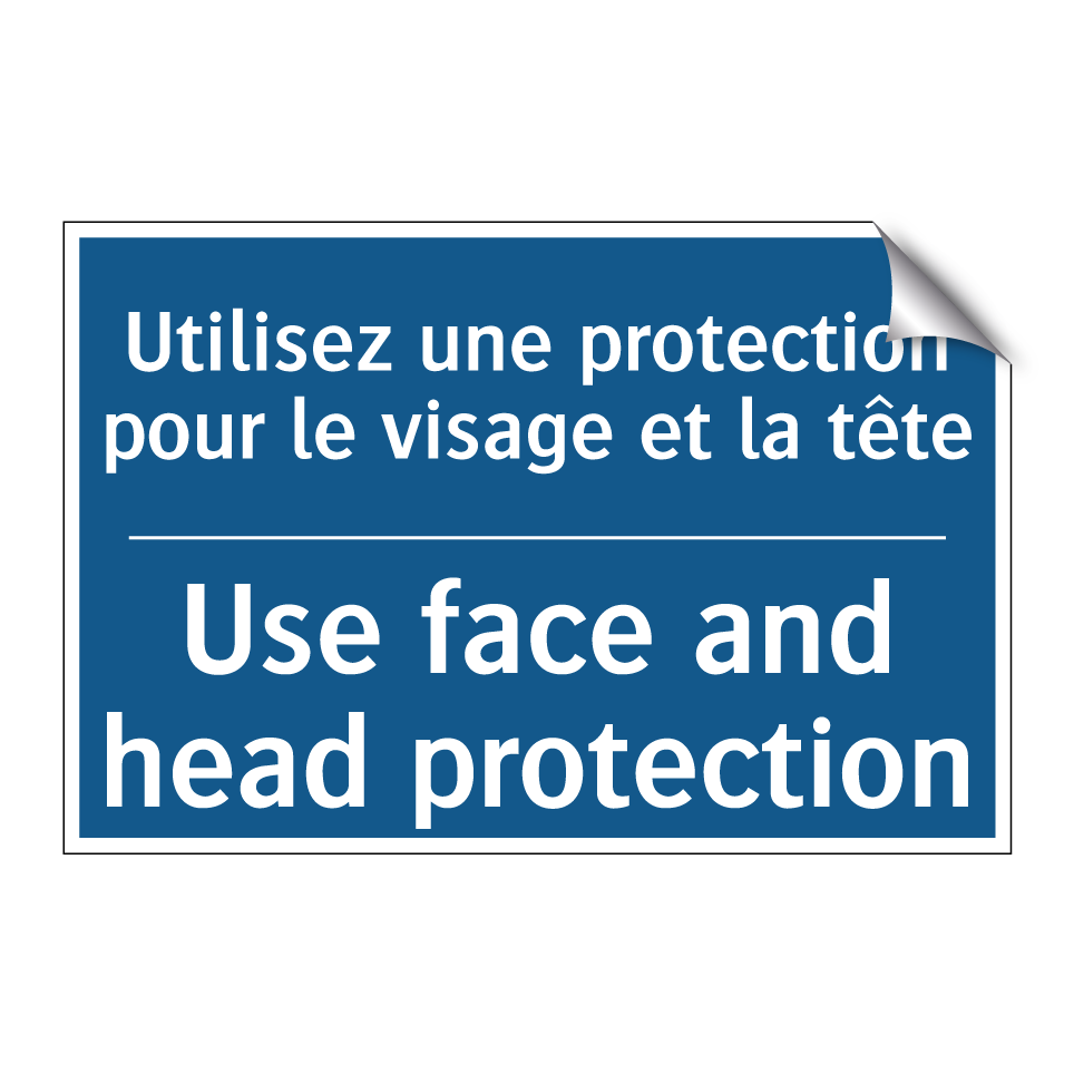 Utilisez une protection pour le /.../ - Use face and head protection