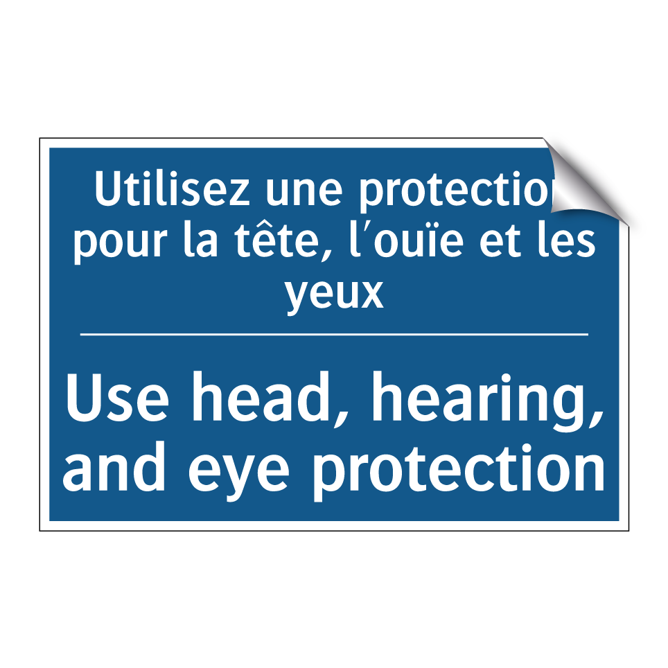 Utilisez une protection pour la /.../ - Use head, hearing, and eye protection /.../