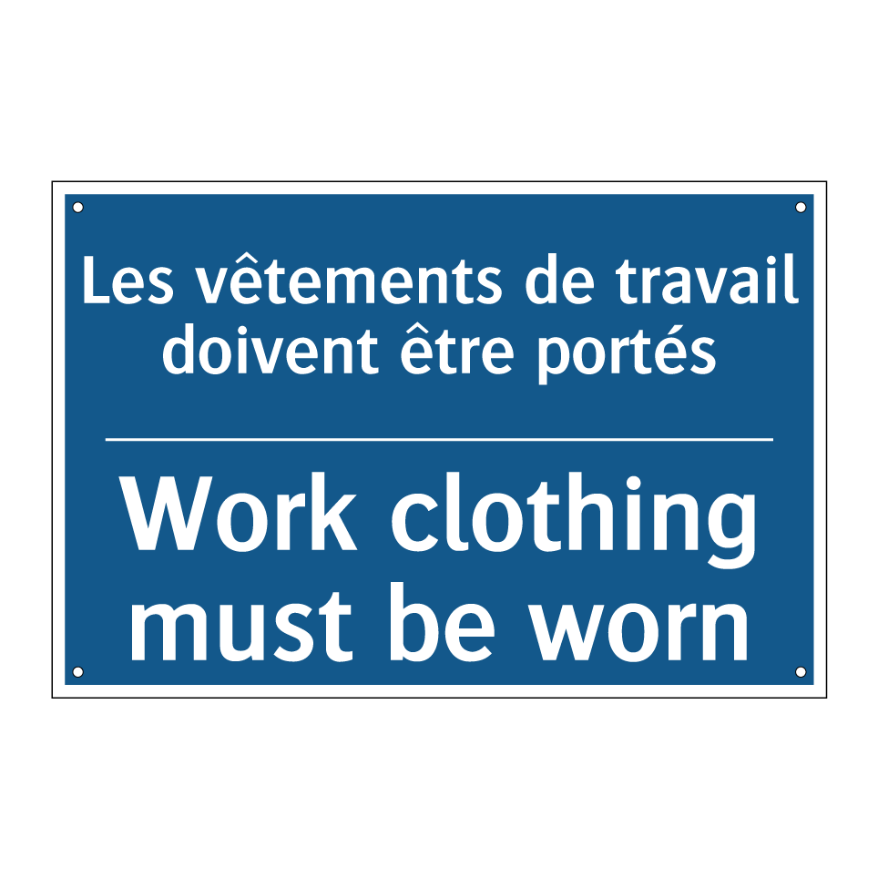 Les vêtements de travail doivent /.../ - Work clothing must be worn