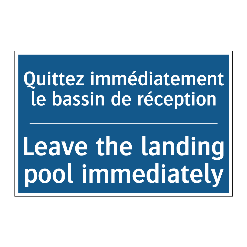 Quittez immédiatement le bassin /.../ - Leave the landing pool immediately /.../